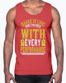 Dance is like wine it matures with every performance 9#- dance2- Cotton Tank