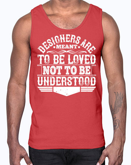 Designers are meant to be loved not to be understood Style 118#- architect- Cotton Tank