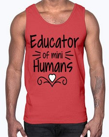 Educator of mini Humans 48#- teacher- Cotton Tank