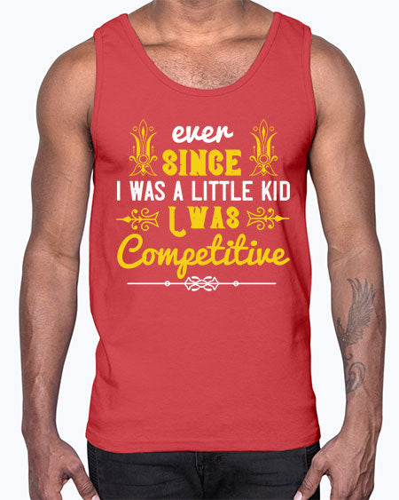 Ever since I was a little kid I was competitive Style 73#- kids- Cotton Tank