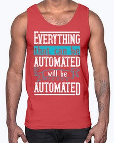 Everything that can be automated will be automated 30#- internet- Cotton Tank