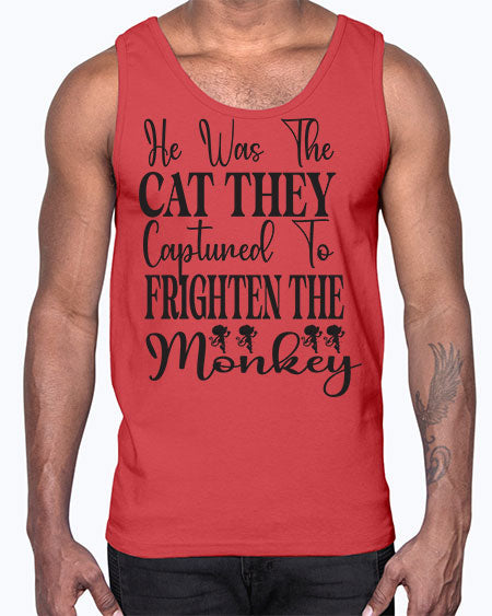 He was the cat they - monkey- Cotton Tank