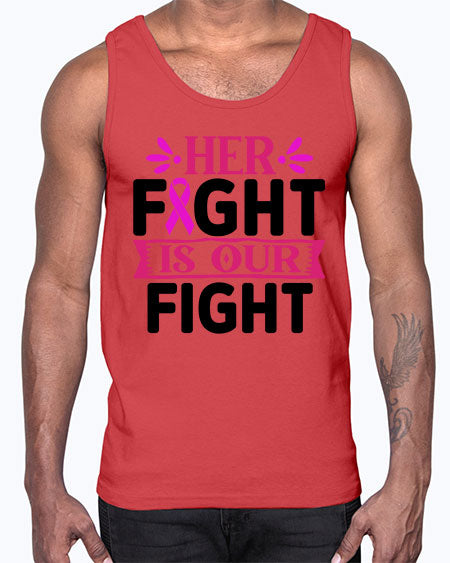 Her Fight is Our Fight 22#- breast cancer- Cotton Tank