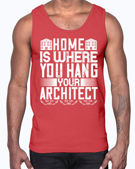 Home is where you hang your architect Style 177#- architect- Cotton Tank