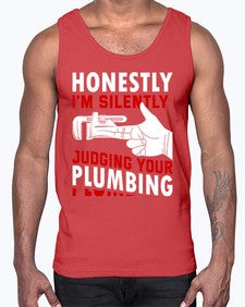 Honestly I am silently judging your plumbing840#- plumber- Cotton Tank