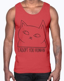 I Adopt You Human- cats- Cotton Tank