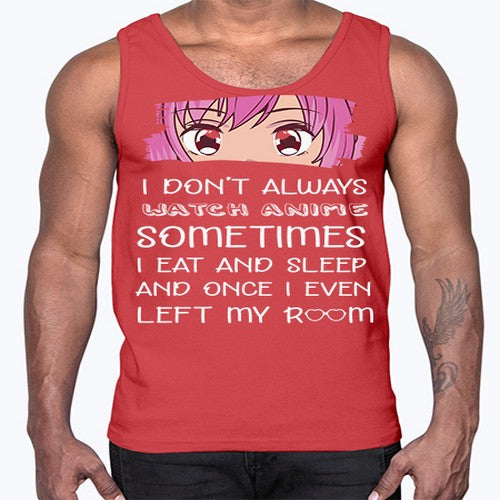 I Dont Always Watch Anime Anime 237#- anime- Cotton Tank