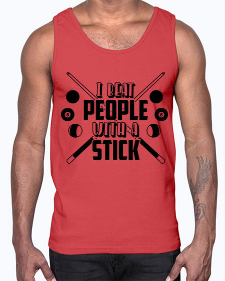 I beat people with a stick 1166#- billards- Cotton Tank