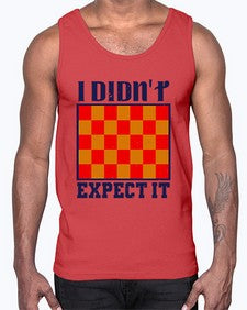 I didnt expect it 103#- chess- Cotton Tank