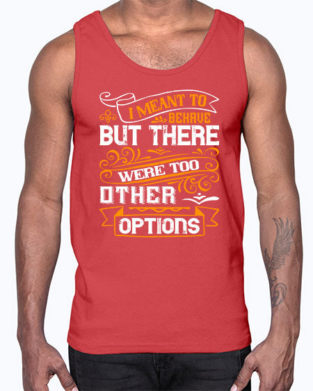 I meant to behave but there were too many other options Style 72#- pig- Cotton Tank