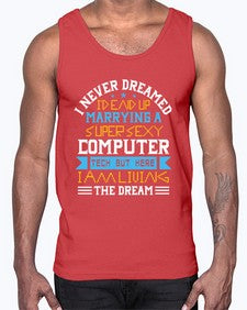 I never dreamed Id end up marrying a super sexy computer 39#- computer- Cotton Tank