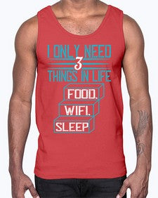 I only need things in life Food Wifi Sleep 73#- internet- Cotton Tank