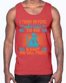 I think anyone who uses the web is smart and will profit 72#- internet- Cotton Tank