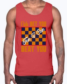 Ill bet you ten I can beat you 115#- chess- Cotton Tank
