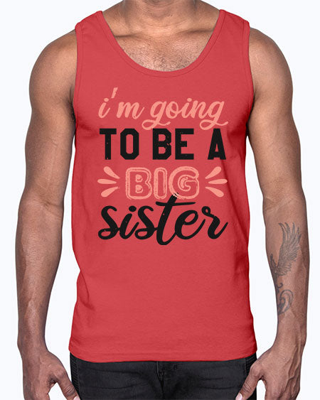 Im going to be a big sister Style 117#- baby shower- Cotton Tank