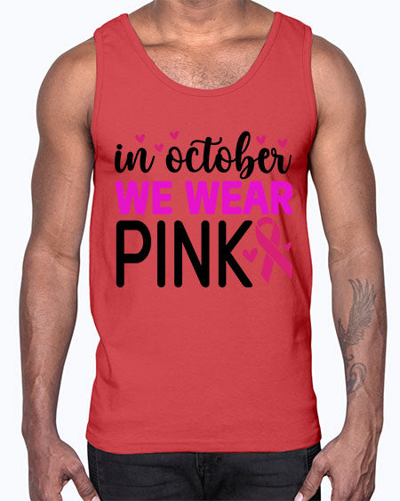 In October We Wear Pink 16#- breast cancer- Cotton Tank