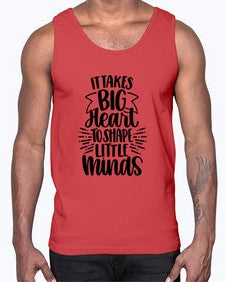It Takes Big Heart To Shape Style 1002#- teacher- Cotton Tank