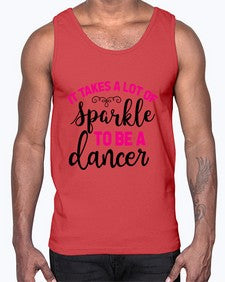 It takes a lot of sparkle to be a dancer 144#- ballet- Cotton Tank