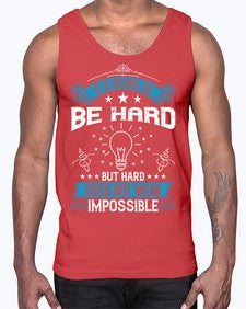 It’s going to be hard but hard does not mean impossible Style 33#- motivation- Cotton Tank