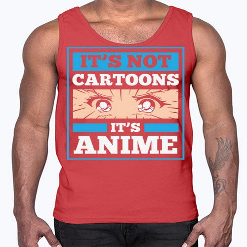 Its Not Cartoons Its Anime Manga 256#- anime- Cotton Tank