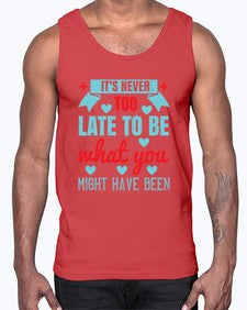 Its never too late to be what you might have been Style 252#- nurse- Cotton Tank
