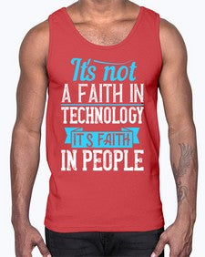 Its not a faith in technology Its faith in people 62#- internet- Cotton Tank