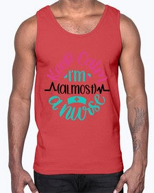 Keep Calm Im Almost Style Style 1027#- nurse- Cotton Tank
