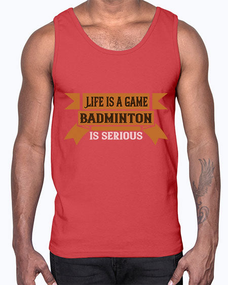 Life is a game badminton is serious 1984#- badminton- Cotton Tank