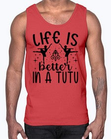 Life is better in a tutu 156#- ballet- Cotton Tank