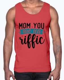 Mom You Are Tea Riffic 1394#- tea- Cotton Tank
