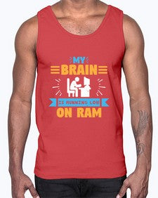 My Brain is running low on ram 24#- computer- Cotton Tank