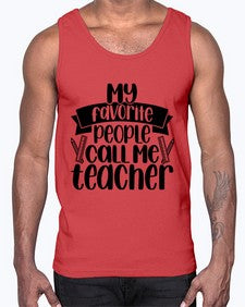 My Favorite People Call Me Style 1105#- teacher- Cotton Tank