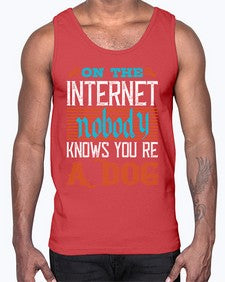 On the Internet nobody knows youre a dog 59#- internet- Cotton Tank