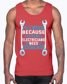 Plumber because even electricians need heroes 1320#- plumber- Cotton Tank