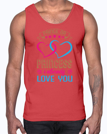 Prince or Princess I already love you Style 194#- baby shower- Cotton Tank