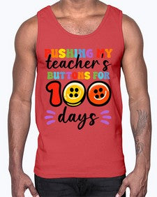 Pushing my Teachers Buttons 700#- one hundred days- Cotton Tank