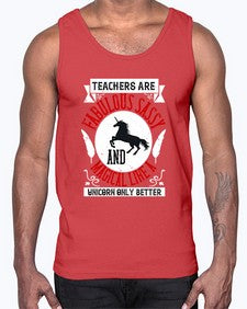 Teachers Are Fabulous Sassy And Magical Like A Unicorn Only Better Style 1469#- teacher- Cotton Tank