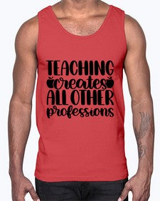 Teaching Creates All Other Style 1476#- teacher- Cotton Tank