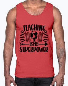 Teaching Is My Superpower Style 1483#- teacher- Cotton Tank
