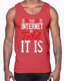 The Internet is a toilet It is 51#- internet- Cotton Tank