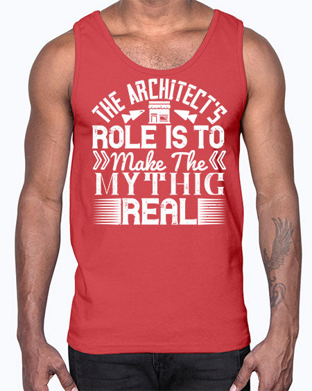 The architects role is to make the mythic real Style 409#- architect- Cotton Tank