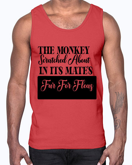 The monkey scratched about in - monkey- Cotton Tank