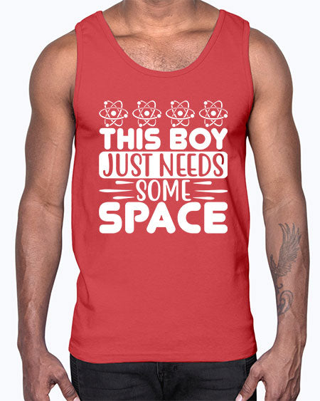 This Boy Just Needs Some Space 8#- space- Cotton Tank