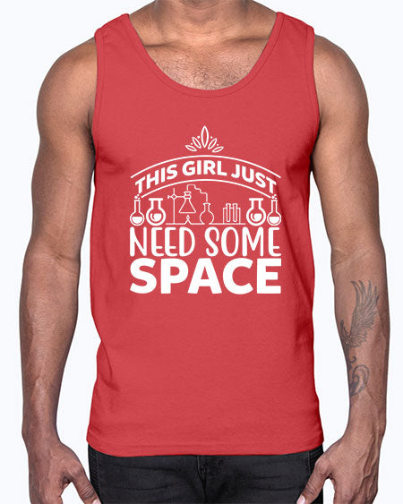This Girl Just Need Some Space 1#- space- Cotton Tank