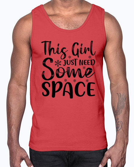 This Girl Just Need Some Space 2#- space- Cotton Tank