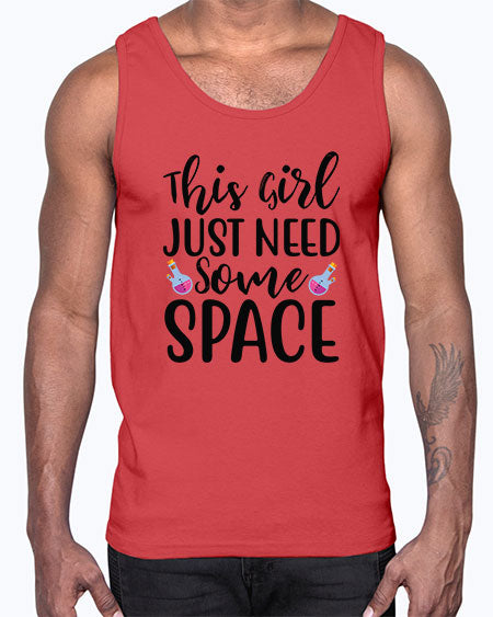 This Girl Just Need Some Space 4#- space- Cotton Tank