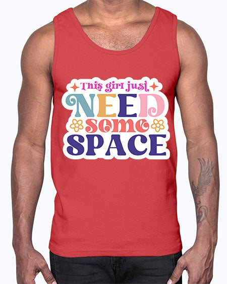 This girl just need some space 3#- space- Cotton Tank