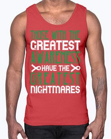 Those with the greatest awareness have the greatest nightmares Style 12#- Self awareness- Cotton Tank