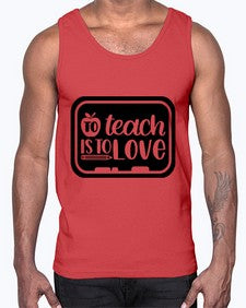 To Teach Is To Love Style 1573#- teacher- Cotton Tank