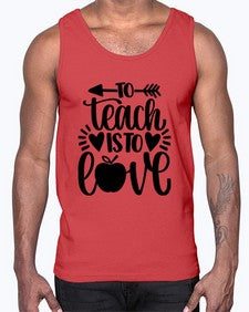 To Teach Is To Love Style 1574#- teacher- Cotton Tank